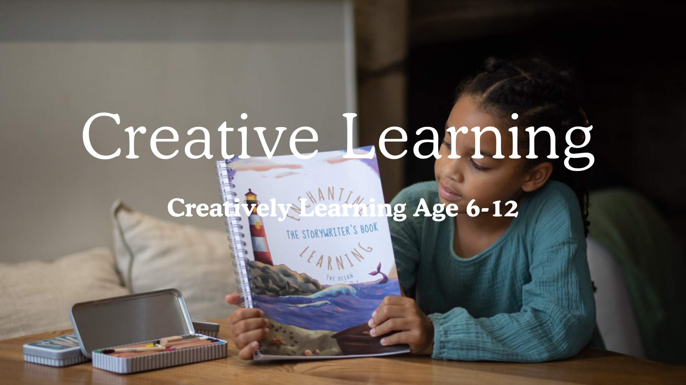 Creative Learning Age 6-12 Years